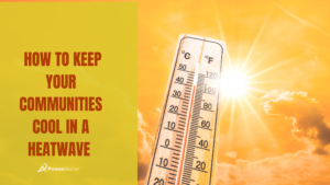 Real Estate Agent Initiatives: How to Keep Your Communities Cool in a Heatwave 