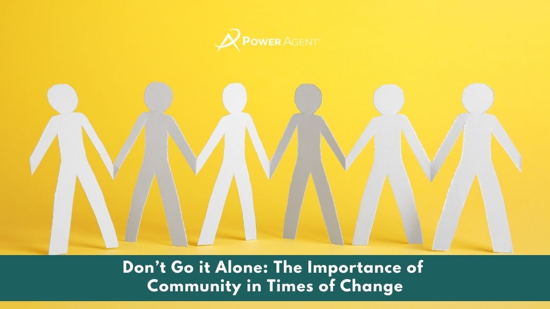 Don’t Go it Alone: The Importance of Community in Times of Change