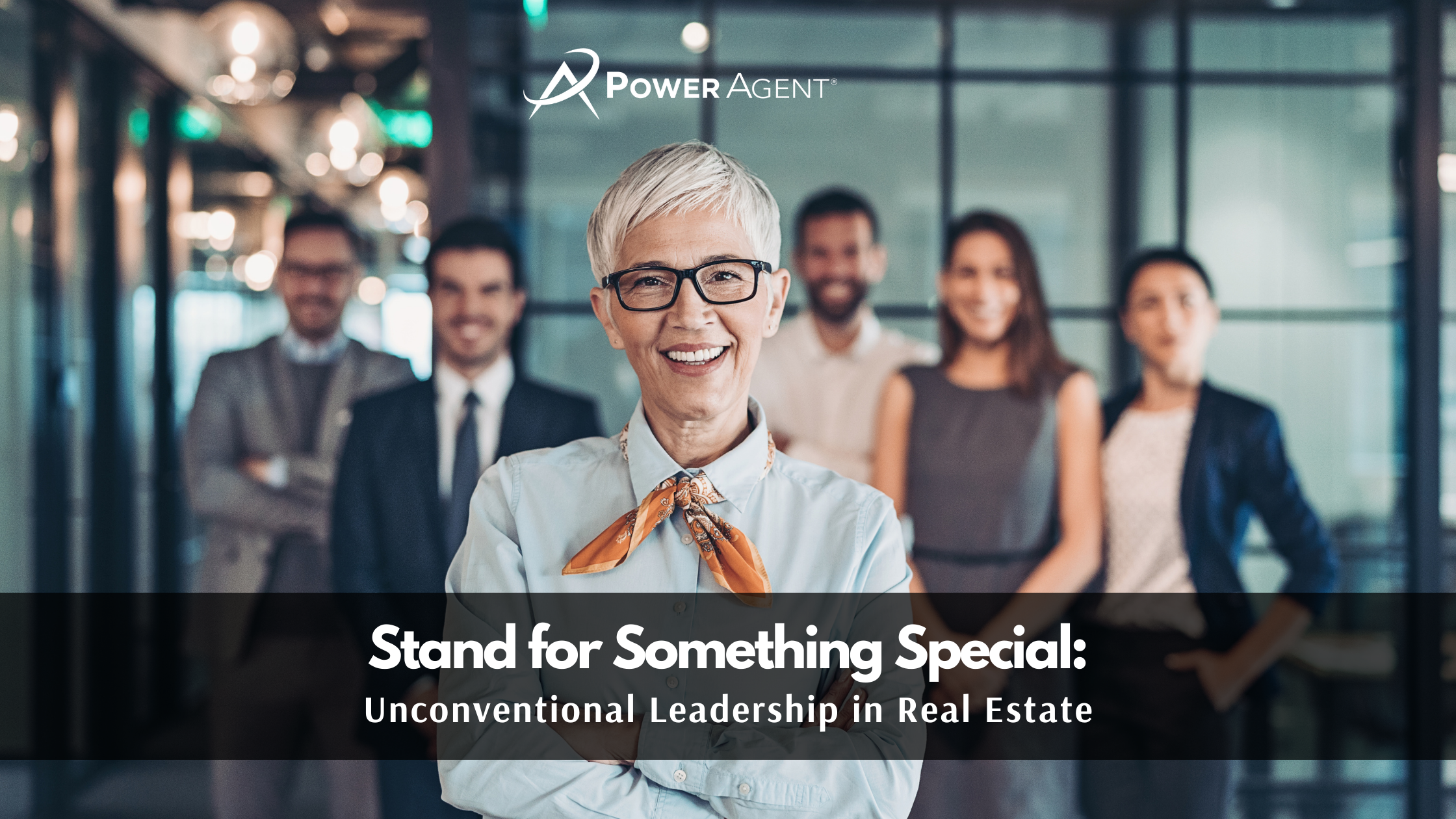 Stand for Something Special: Unconventional Leadership in Real Estate