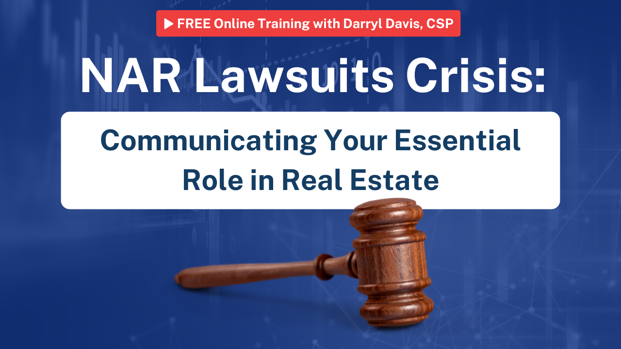 24/04/24 – NAR Lawsuits Crisis: Communicating Your Essential Role in Real Estate