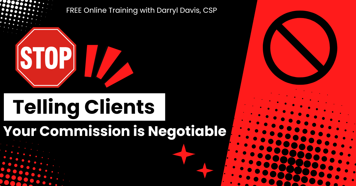 24/06/19 – STOP Telling Clients Your Commission Is Negotiable!