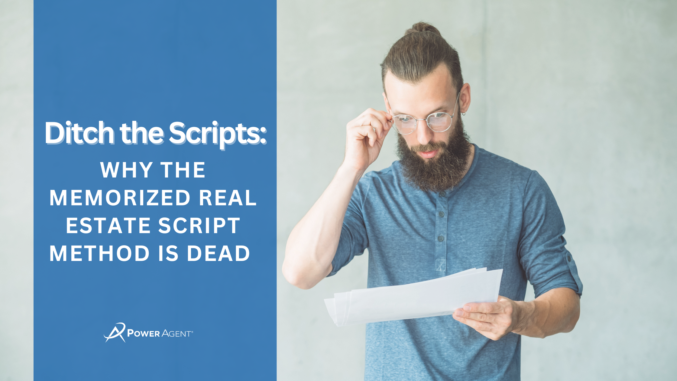 Ditch the Scripts: Why Memorized Real Estate Script Method is Dead 