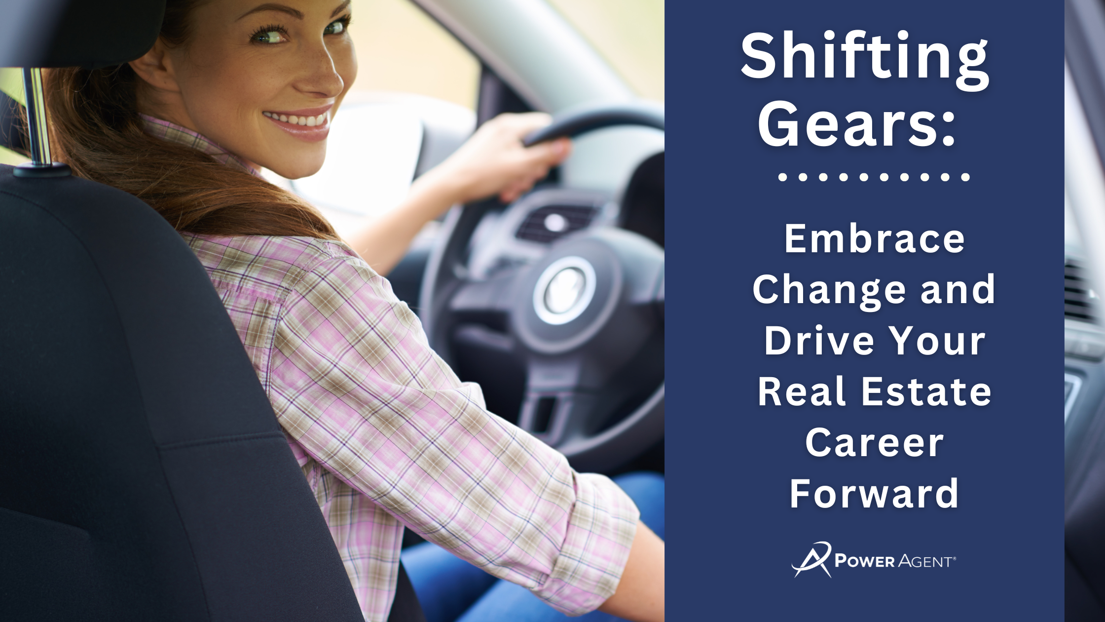 Shifting Gears: Embrace Change and Drive Your Real Estate Career Forward