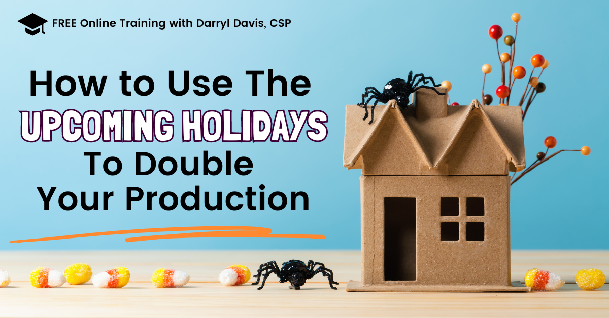 24/09/18 – How to Use the Upcoming Holidays to Double Your Production