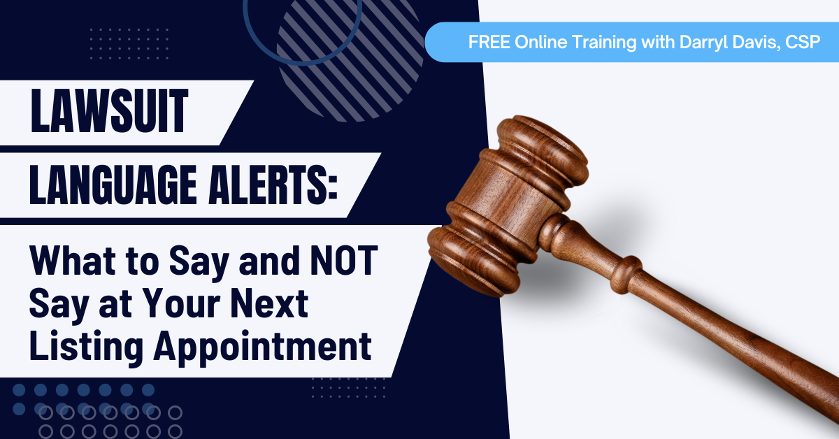 24/10/23 – Lawsuit Language Alerts: What to Say and NOT Say at Your Next Listing Appointment