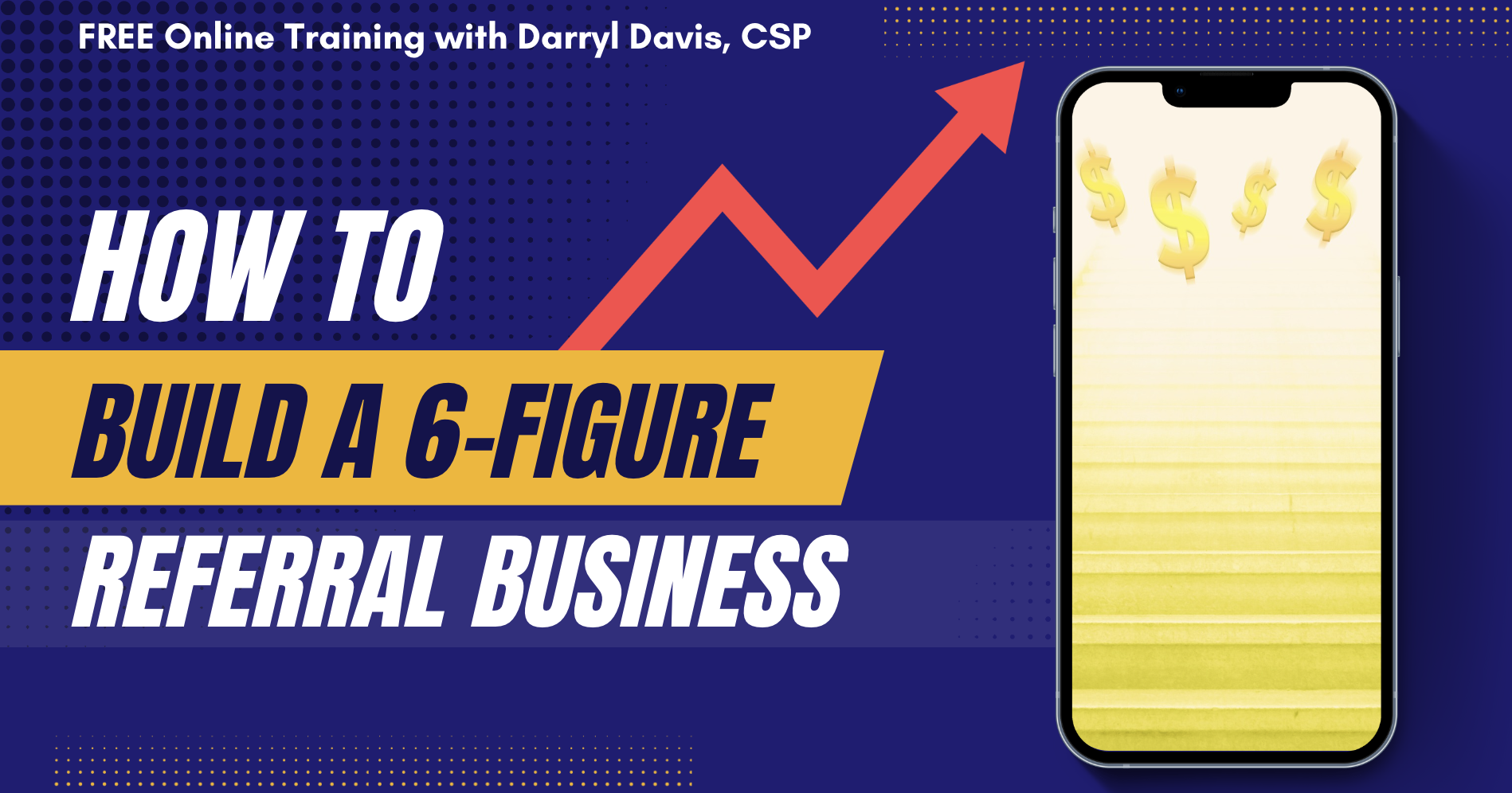 24/10/30 – How to Build a 6-Figure Referral Business