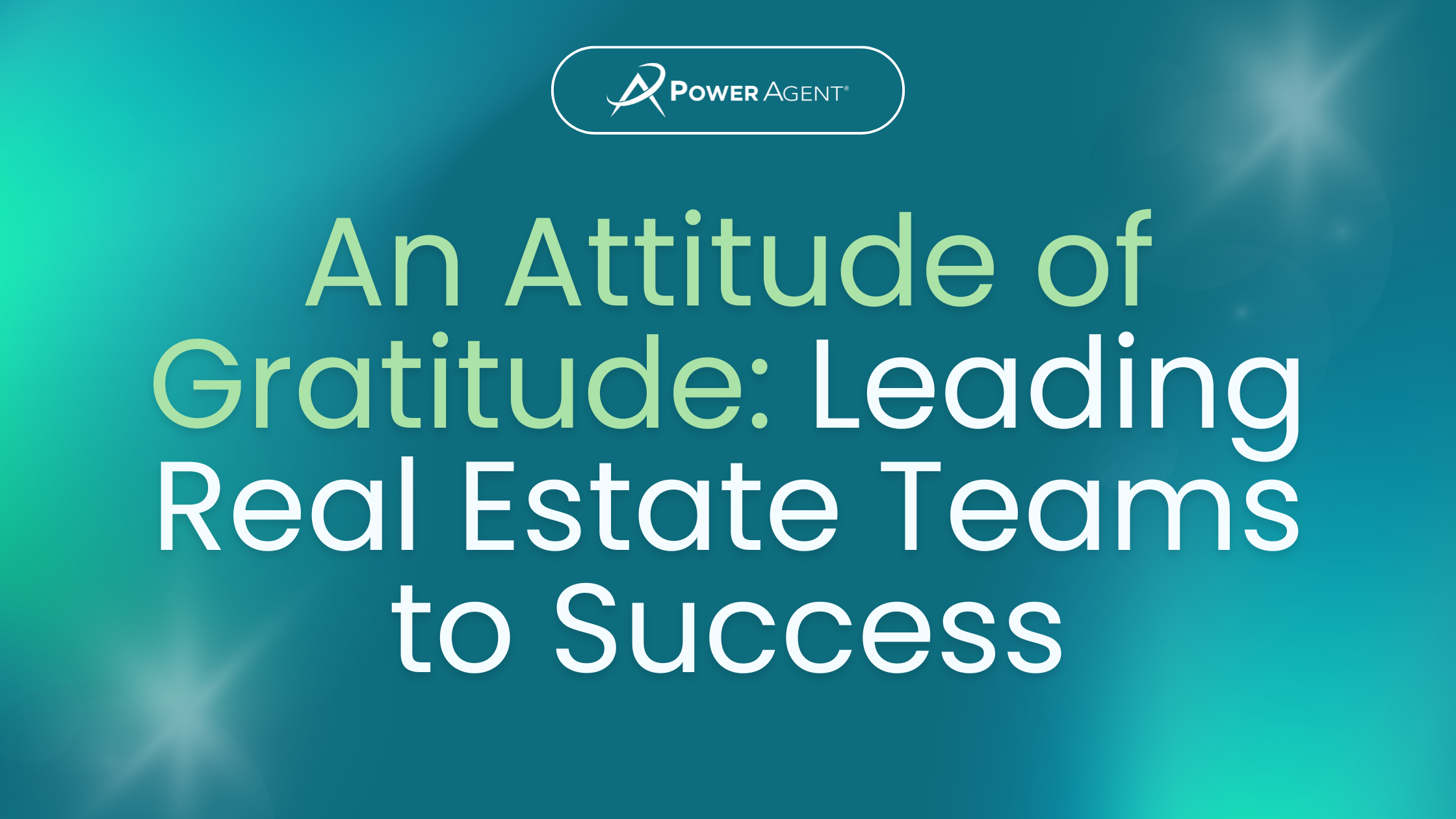 An Attitude of Gratitude: Leading Real Estate Teams to Success