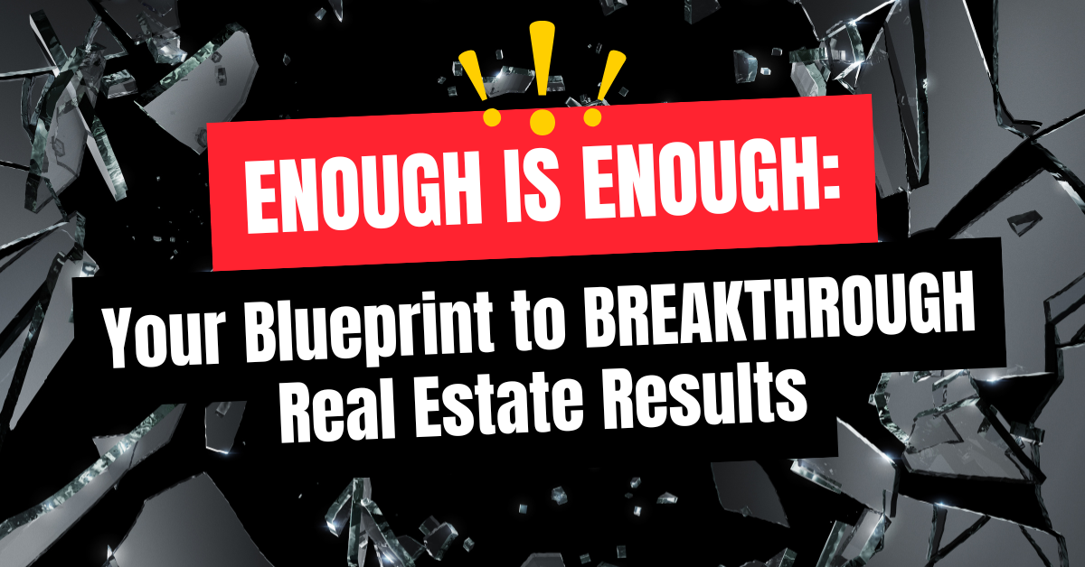 25/01/08 – Enough is Enough: Your Blueprint to Breakthrough Real Estate Results