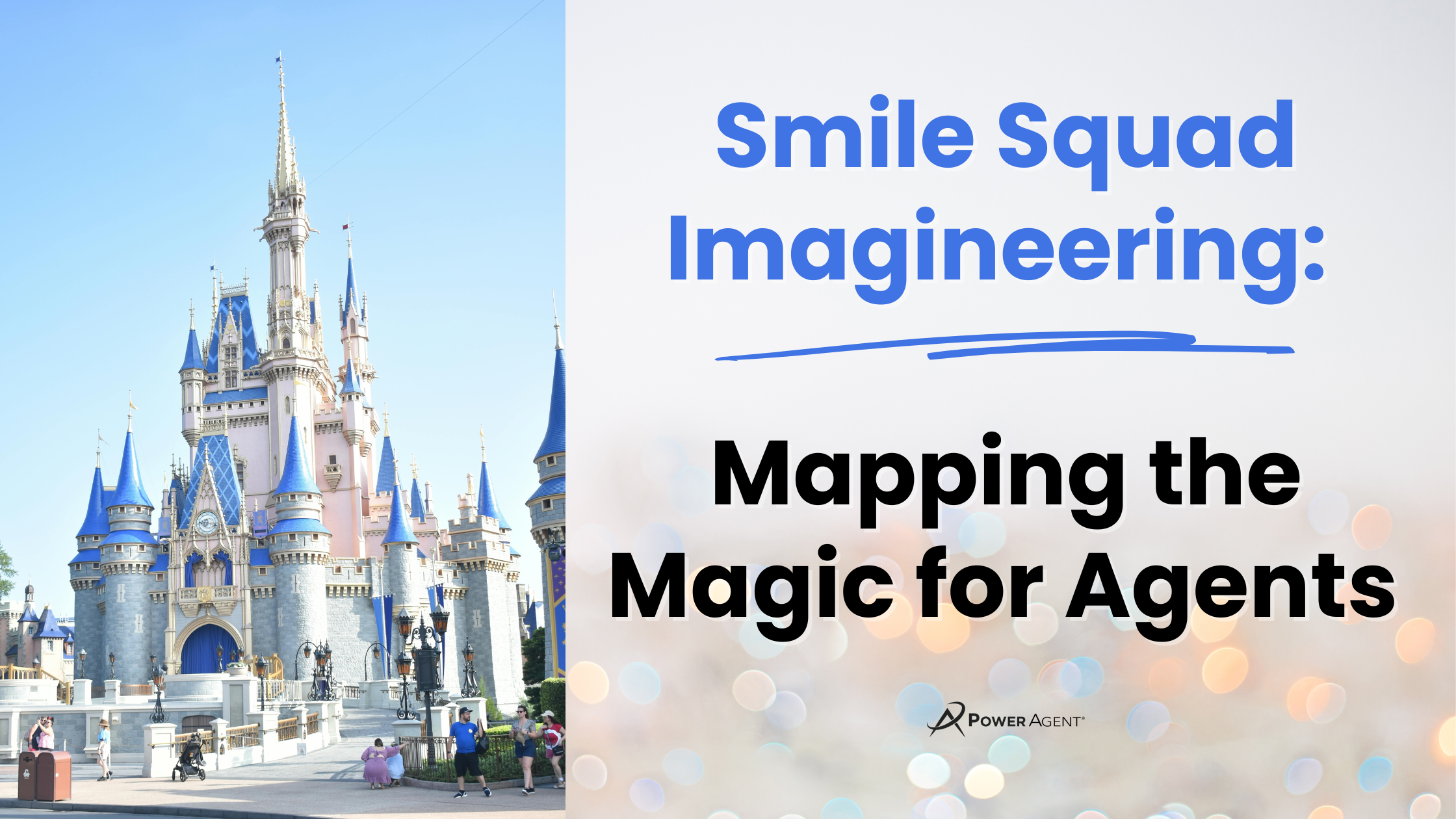 Smile Squad Imagineering: Mapping the Magic for Agents 