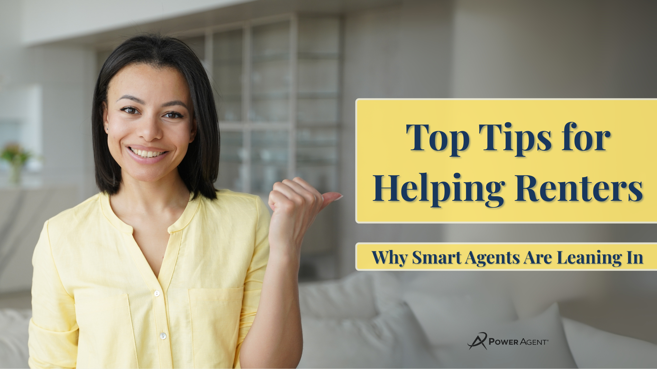 Top Tips for Helping Renters (and Why Smart Agents Are Leaning In)